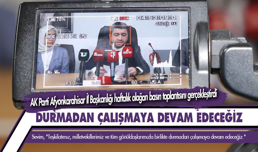 Sevim: Durmadan çalışmaya devam edeceğiz